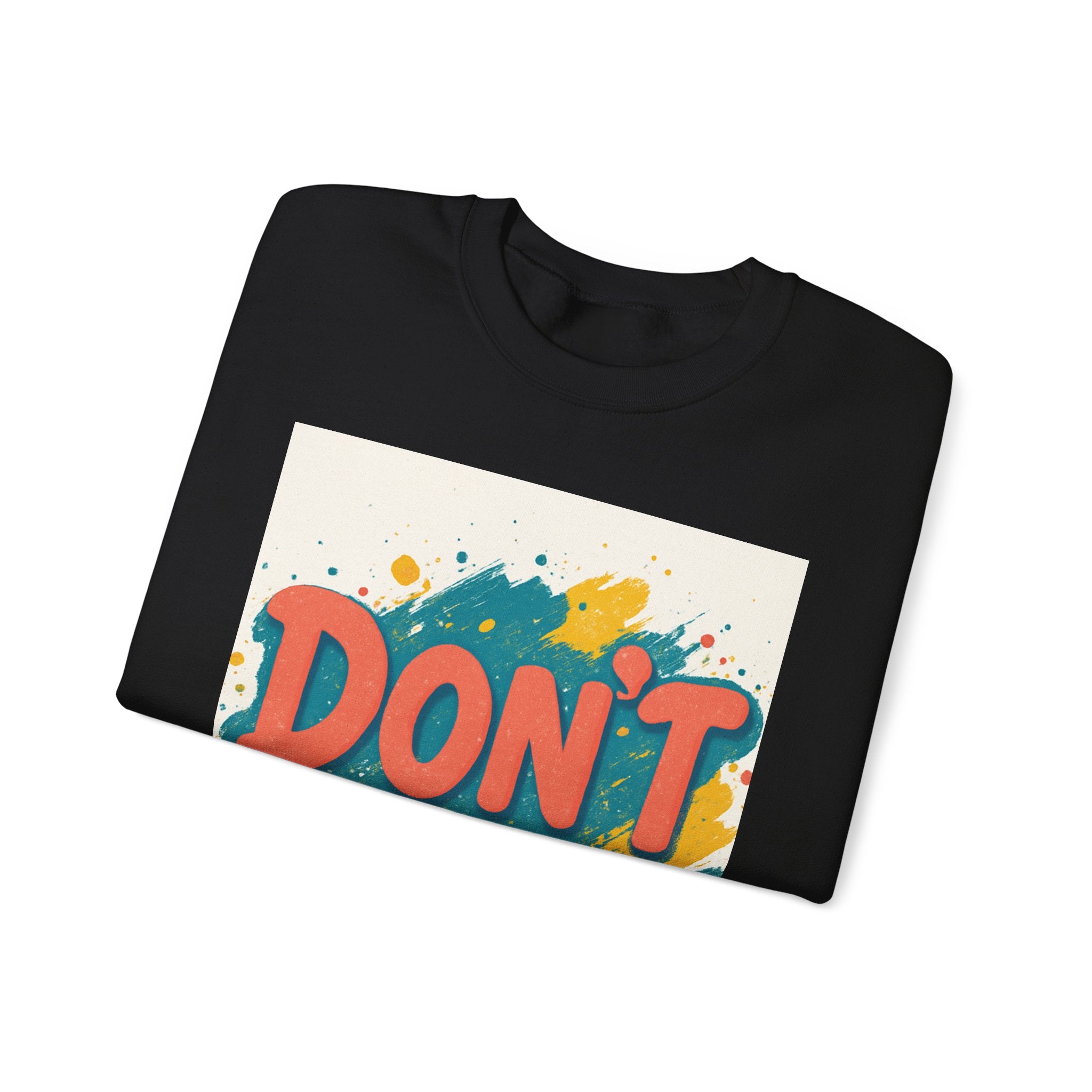 Crewneck Sweatshirt — "Don’t Me" Colorful Brushstroke Graphic