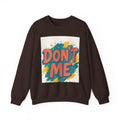 Crewneck Sweatshirt — "Don’t Me" Colorful Brushstroke Graphic