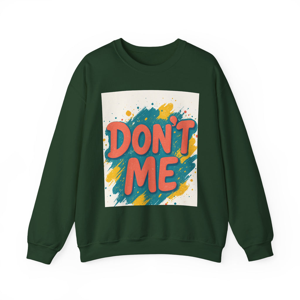 Crewneck Sweatshirt — "Don’t Me" Colorful Brushstroke Graphic