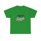 Keep It Simple T-Shirt — Minimalist Inspirational Casual Tee