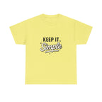 Keep It Simple T-Shirt — Minimalist Inspirational Casual Tee