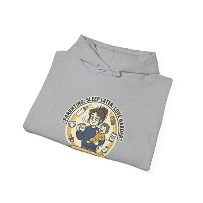 Parenting: Sleep Later, Love Harder Hoodie