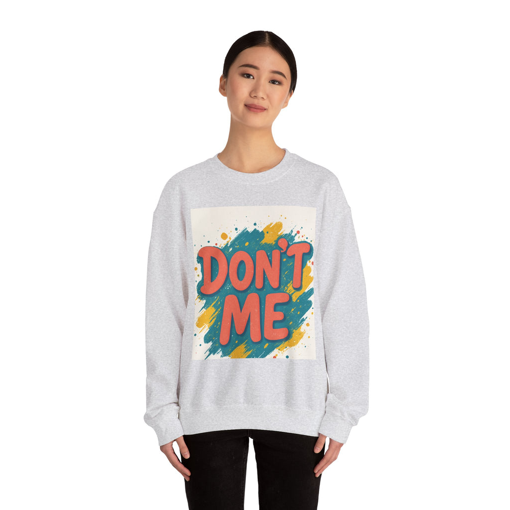 Crewneck Sweatshirt — "Don’t Me" Colorful Brushstroke Graphic