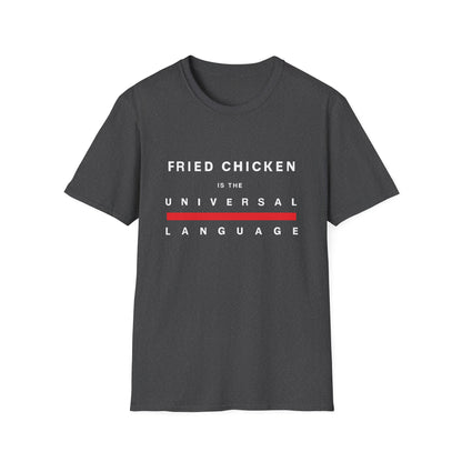 "Fried Chicken Is The Universal Language" White Text