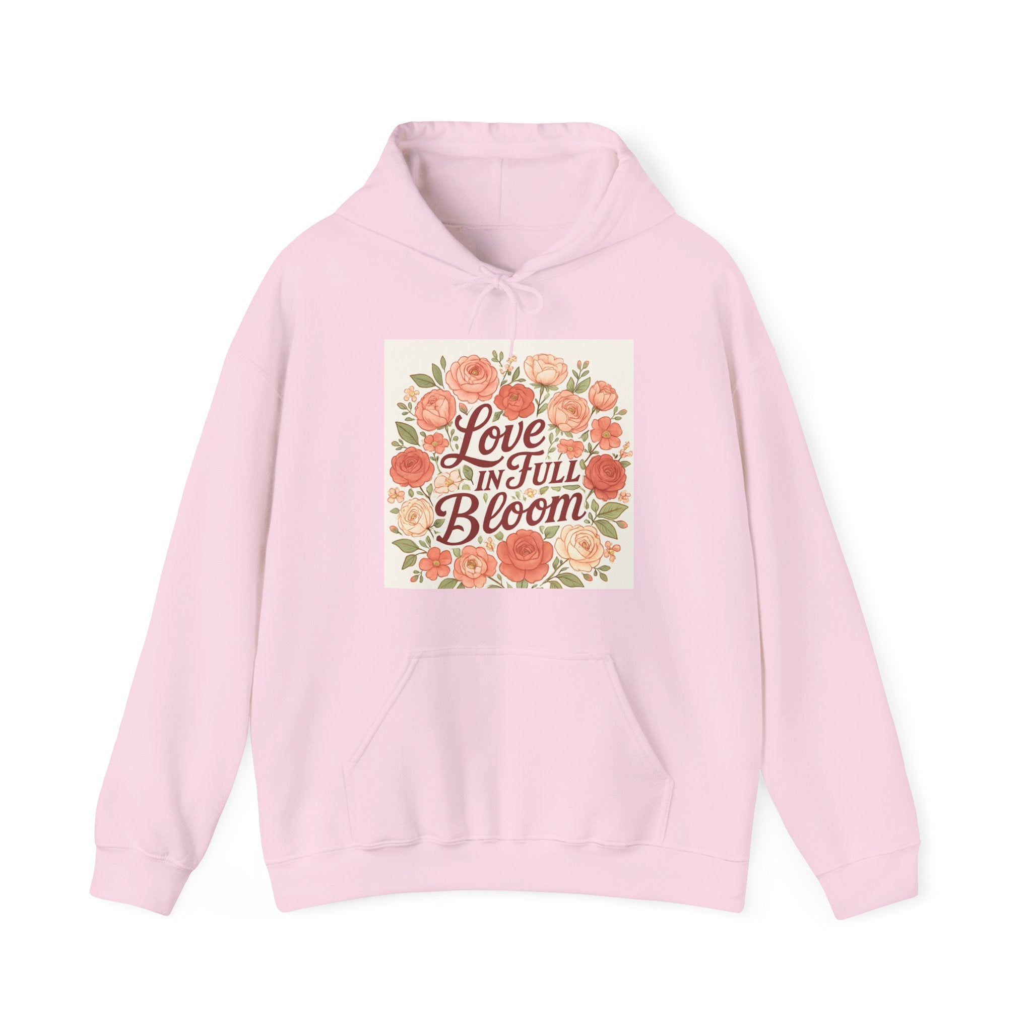 Love in Full Bloom Hoodie — Floral Inspirational Sweatshirt