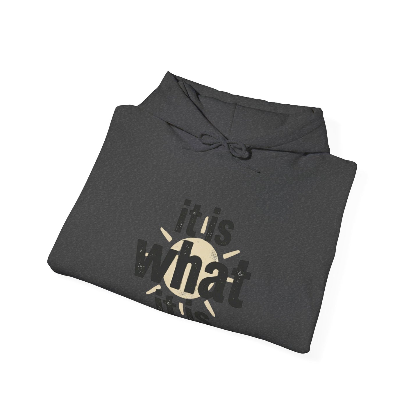 It Is What It Is Hoodie – Minimalist Neutral Statement Pullover
