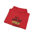 Here I Am Hoodie — “Well, Here I Am! What Are Your Other Two Wishes?” Funny Graphic Hooded Sweatshirt