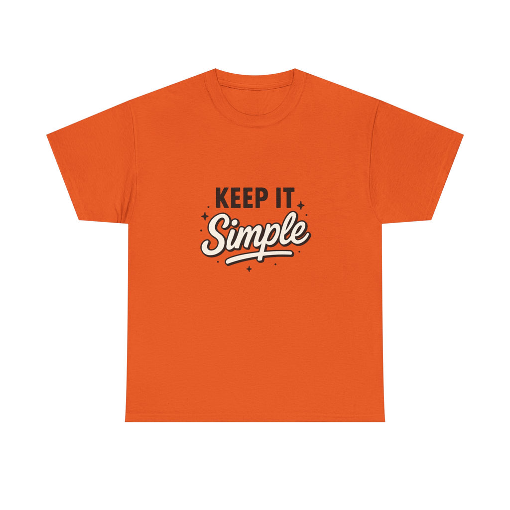 Keep It Simple T-Shirt — Minimalist Inspirational Casual Tee