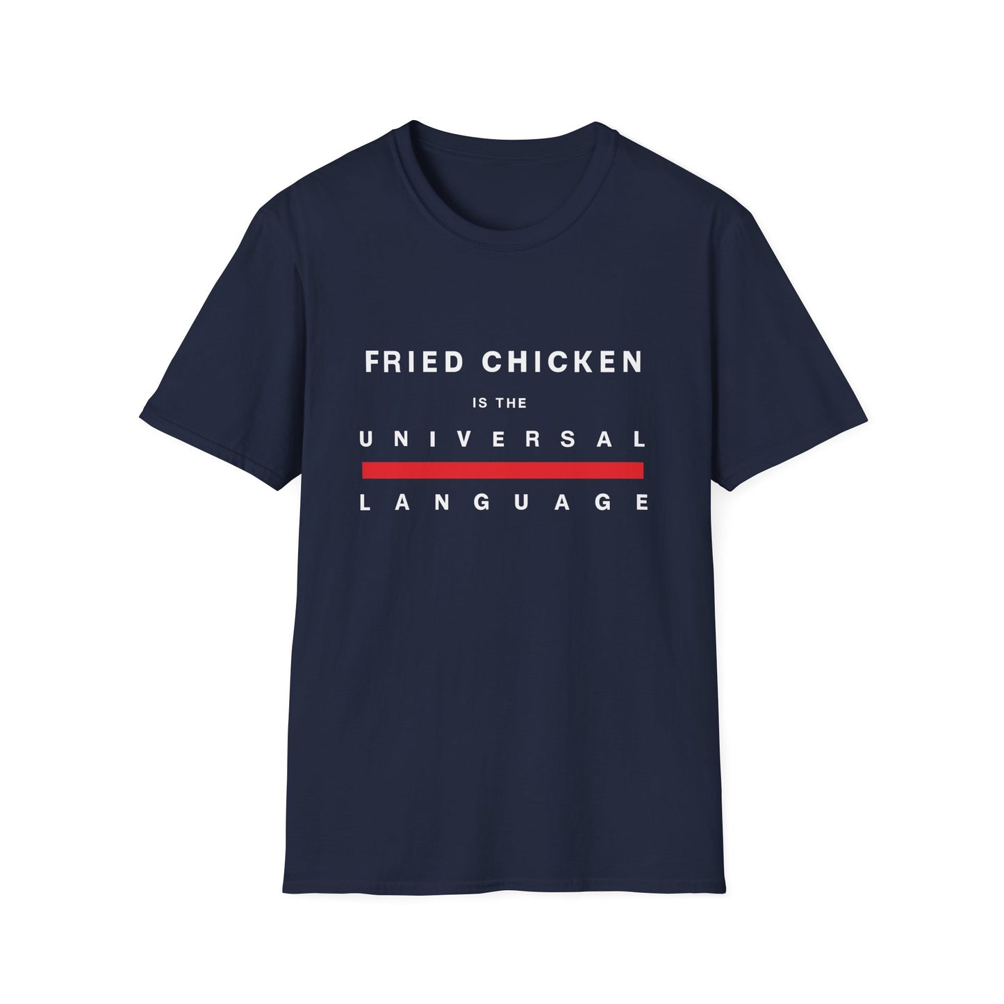 "Fried Chicken Is The Universal Language" White Text
