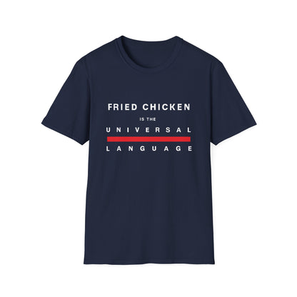 "Fried Chicken Is The Universal Language" White Text
