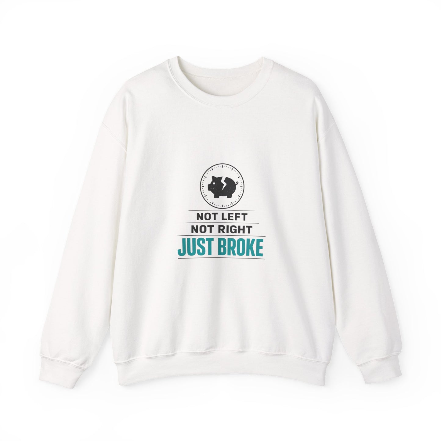 Just Broke Crewneck Sweatshirt | cost of living crisis, budget humor