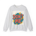 Crewneck Sweatshirt — "Don’t Me" Colorful Brushstroke Graphic