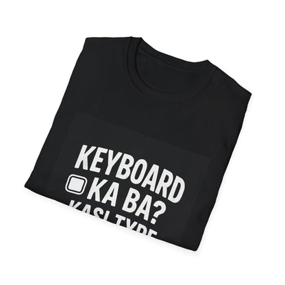 T-Shirt — "Keyboard ka ba? Kasi Type Kita" Filipino Funny Graphic Tee