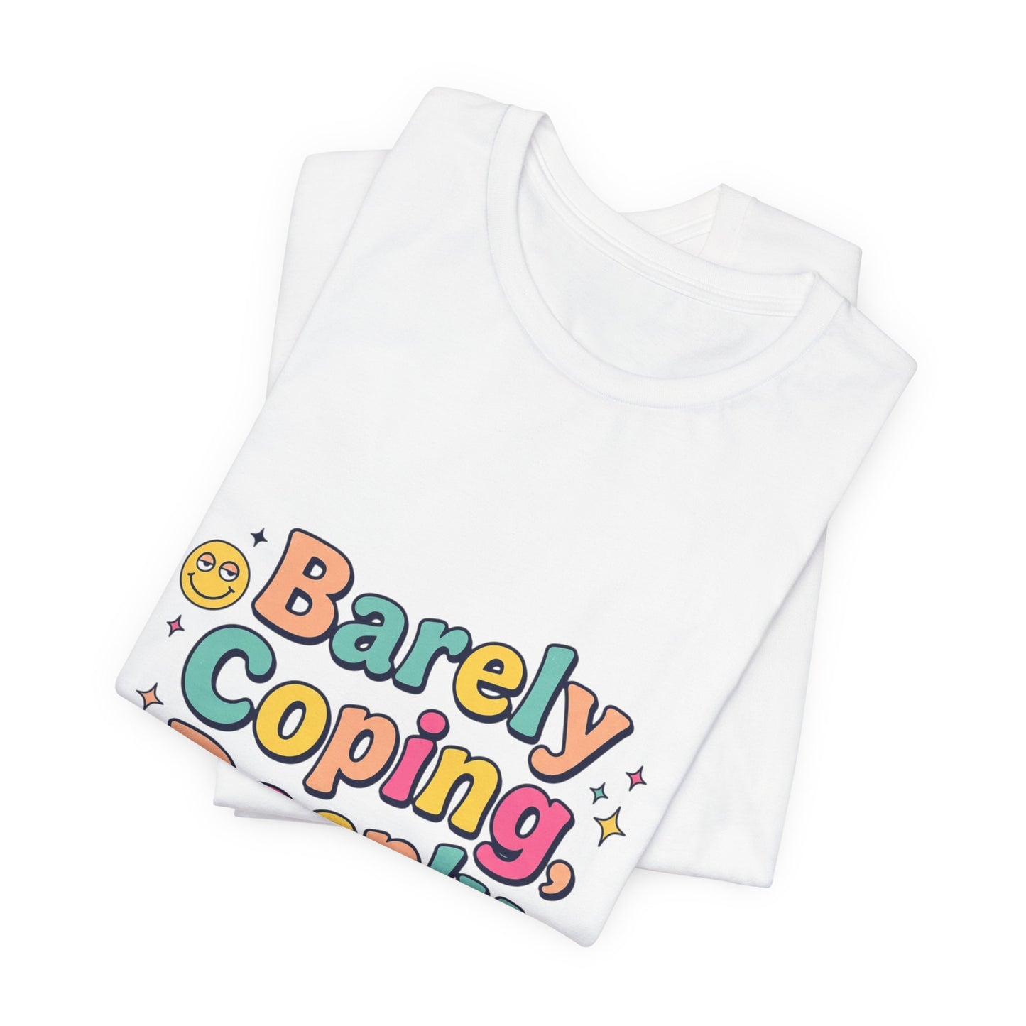 Barely Coping Deeply Iconic Tee | mental health humor, wellness sarcasm