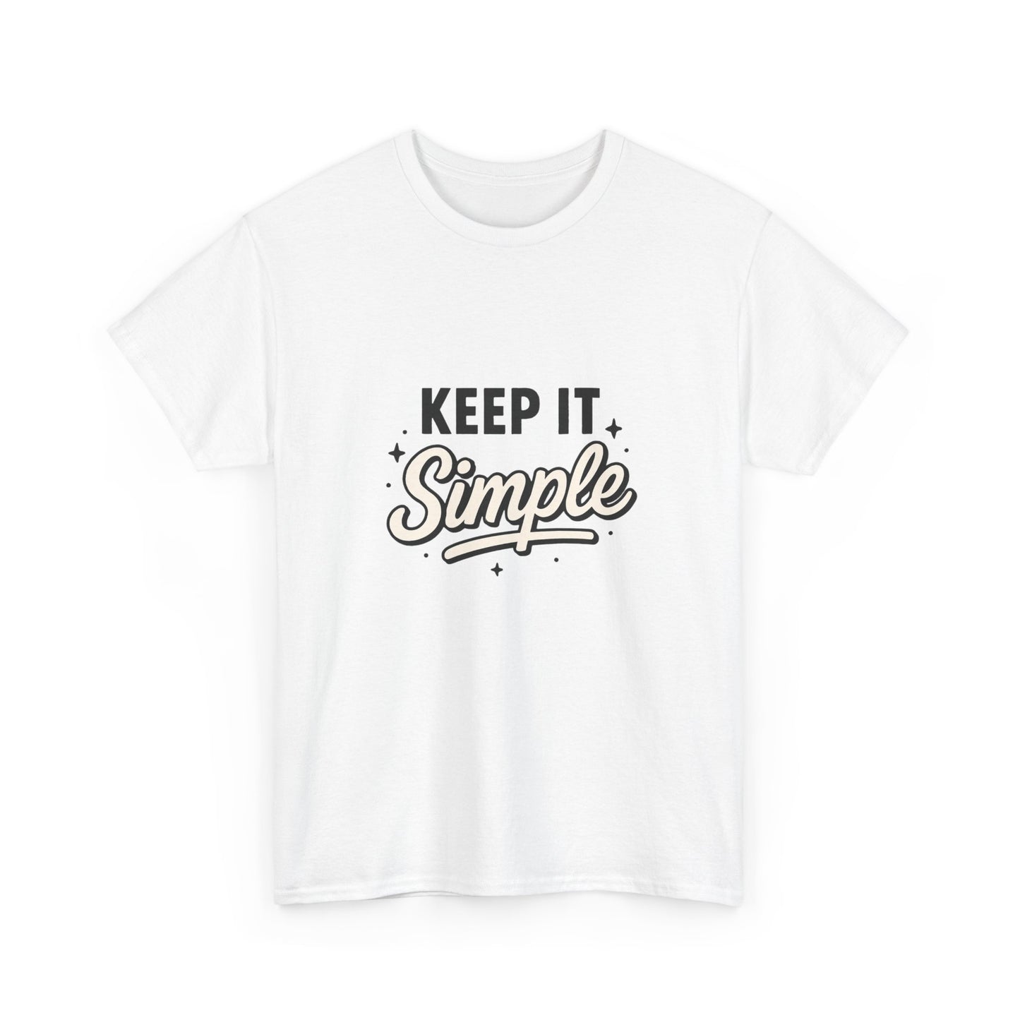 Keep It Simple T-Shirt — Minimalist Inspirational Casual Tee