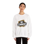 No Comment Heavy Blend Crewneck Sweatshirt