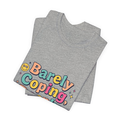 Barely Coping Deeply Iconic Tee | mental health humor, wellness sarcasm