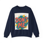 Crewneck Sweatshirt — "Don’t Me" Colorful Brushstroke Graphic