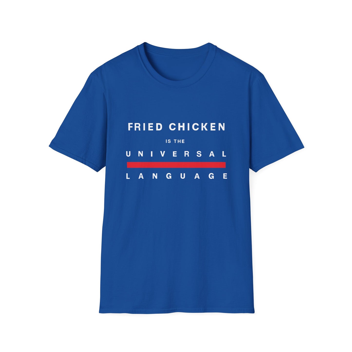 "Fried Chicken Is The Universal Language" White Text