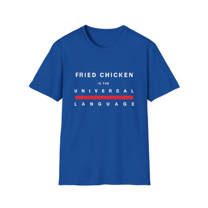 "Fried Chicken Is The Universal Language" White Text