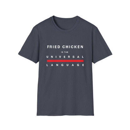 "Fried Chicken Is The Universal Language" White Text