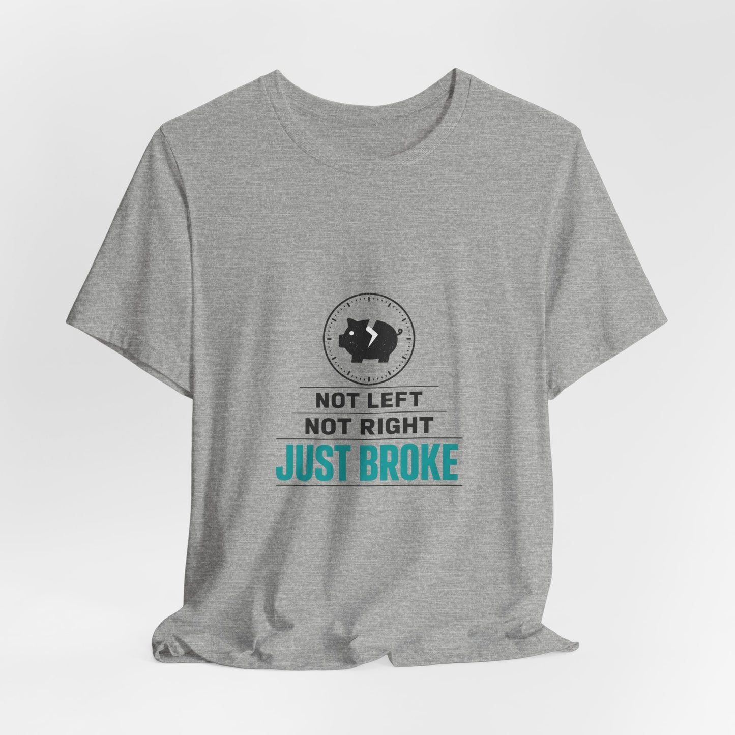 Just Broke Tee | cost of living crisis, budget humor, receipt aesthetic