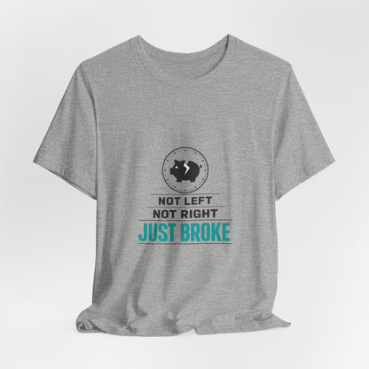 Just Broke Tee | cost of living crisis, budget humor, receipt aesthetic